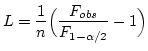 $\displaystyle L = \frac{1}{n}
\Bigl(
\frac{F_{obs}}{F_{1 - \alpha / 2}} - 1
\Bigr)$
